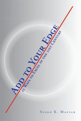 Add to Your Edge: 12 Ways to Excel in the 21st ... 1493190032 Book Cover