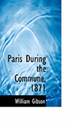 Paris During the Commune, 1871 0554815591 Book Cover