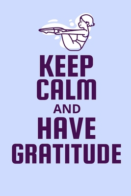 Keep Calm And Have Gratitude: Start your day wi... 1688914102 Book Cover