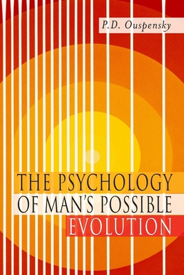 The Psychology of Man's Possible Evolution: Fac... 1946963380 Book Cover