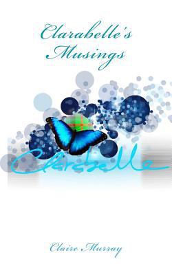 Clarabelle's Musings 1500105929 Book Cover