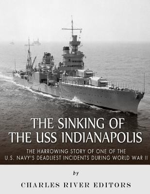 The Sinking of the USS Indianapolis: The Harrow... 1542755190 Book Cover