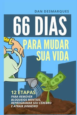 66 Dias Para Mudar Sua Vida: 12 Etapas Para Rem... [Portuguese] 1953274382 Book Cover