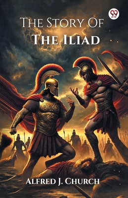 The Story Of The Iliad 9370422102 Book Cover