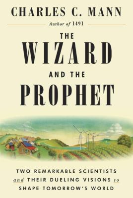 The Wizard and the Prophet: Two Remarkable Scie... 0307961699 Book Cover