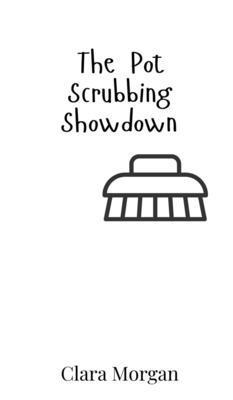 The Pot Scrubbing Showdown 990801692X Book Cover