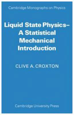 Liquid State Physics: A Statistical Mechanical ... 0521201179 Book Cover