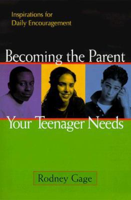 Becoming the Parent Your Teenager Needs: Inspir... 0805418318 Book Cover