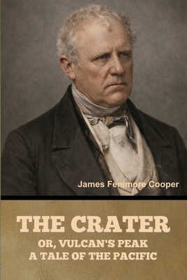 The Crater; Or, Vulcan's Peak: A Tale of the Pa... B0GVS26S5J Book Cover