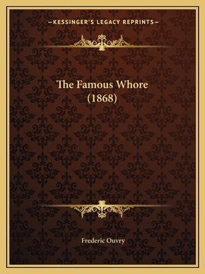 The Famous Whore (1868) 1167165160 Book Cover