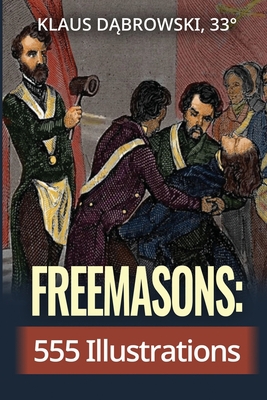 Freemasons: 555 Illustrations B0BJ4PZTSS Book Cover