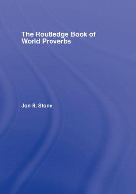 The Routledge Book of World Proverbs 0415974232 Book Cover