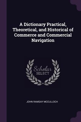 A Dictionary Practical, Theoretical, and Histor... 1377816478 Book Cover
