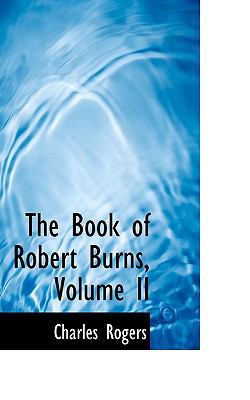 The Book of Robert Burns, Volume II 1115796933 Book Cover