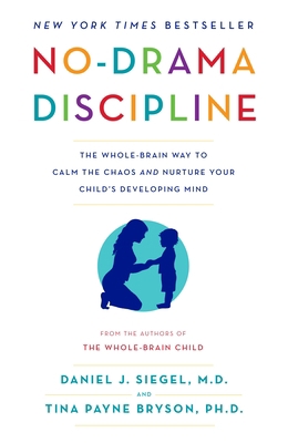 No-Drama Discipline: The Whole-Brain Way to Cal... 034554806X Book Cover