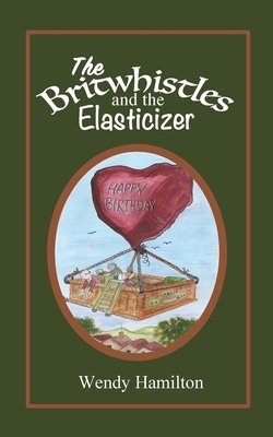 Britwhistles and the Elastersizer 1925888010 Book Cover