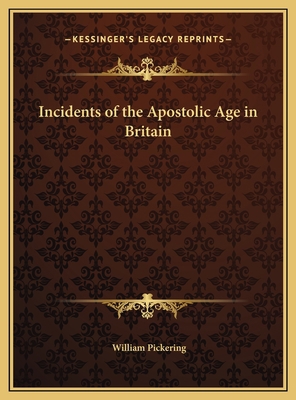Incidents of the Apostolic Age in Britain 1169760260 Book Cover