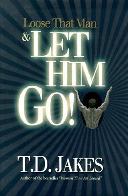 Loose That Man & Let Him Go! 1880089971 Book Cover