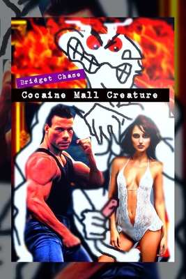 Cocaine Mall Creature 1712493396 Book Cover