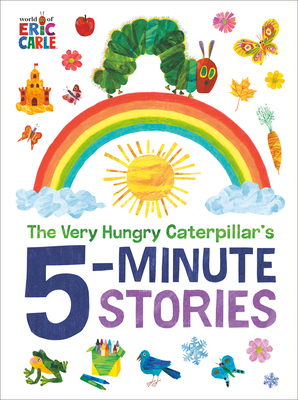 The Very Hungry Caterpillar's 5-Minute Stories 0593754859 Book Cover