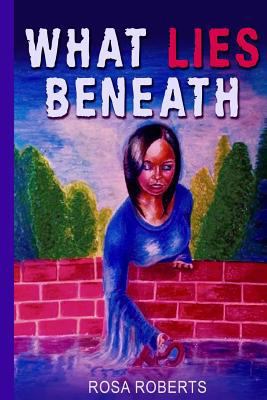 What Lies Beneath 0986125121 Book Cover