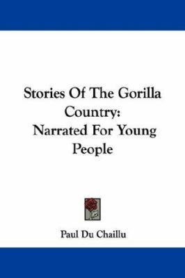 Stories Of The Gorilla Country: Narrated For Yo... 143046433X Book Cover