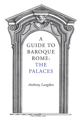 A Guide to Baroque Rome: The Palaces 1843681153 Book Cover