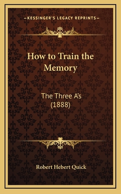 How to Train the Memory: The Three A's (1888) 1168665183 Book Cover