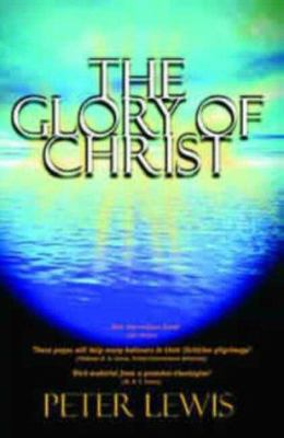The Glory of Christ 1842271113 Book Cover