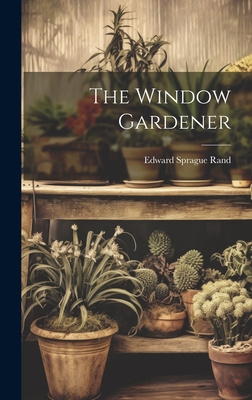 The Window Gardener 1020673001 Book Cover