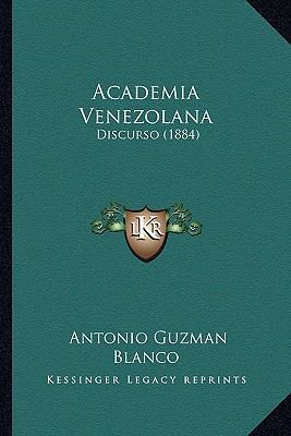 Academia Venezolana: Discurso (1884) [Spanish] 1168134838 Book Cover
