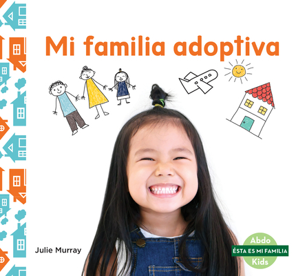 Mi Familia Adoptiva (My Adoptive Family) [Spanish] 1098260570 Book Cover