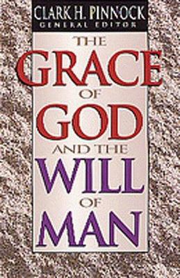 The Grace of God and the Will of Man 1556616910 Book Cover