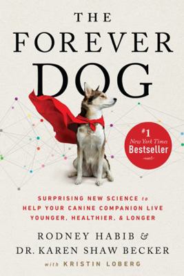 The Forever Dog: Surprising New Science to Help... 1443461687 Book Cover