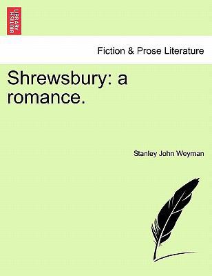 Shrewsbury: A Romance. 1241578990 Book Cover