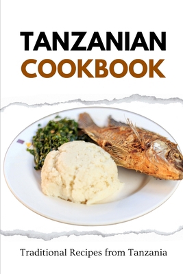 Tanzanian Cookbook: Traditional Recipes from Ta... B0CQSL36P8 Book Cover