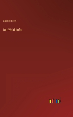 Der Waldläufer [German] 3368269895 Book Cover