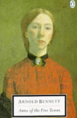Anna of the Five Towns (Penguin Classics) B003X87LWG Book Cover