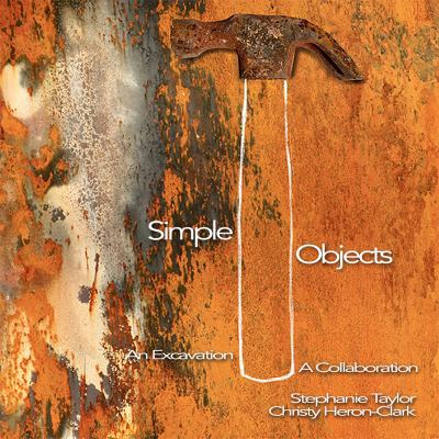 Simple Objects: An Excavation 0997238232 Book Cover