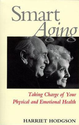 Smart Aging: Taking Charge of Your Physical and... 0471347973 Book Cover
