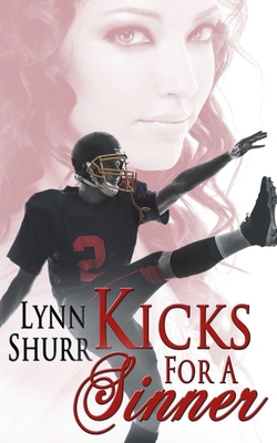 Kicks for a Sinner 1628303182 Book Cover