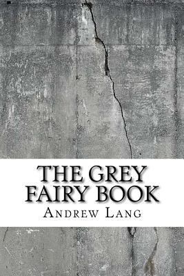 The Grey Fairy Book 1729520715 Book Cover