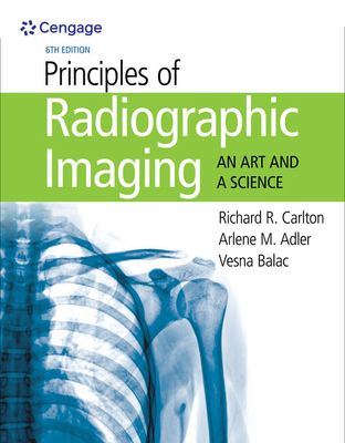 Principles of Radiographic Imaging: An Art and ... 1337711063 Book Cover