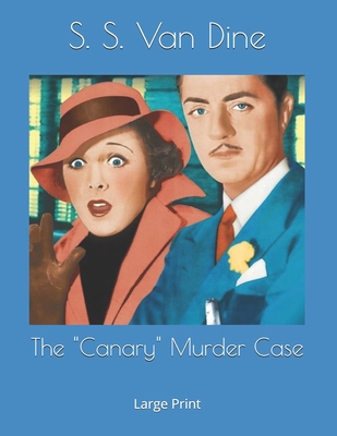 The "Canary" Murder Case: Large Print 165621833X Book Cover