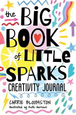 The Big Book of Little Sparks Creativity Journal 1644032503 Book Cover