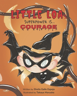 Little Loa's Superpower is... Courage B0DJD5GDDS Book Cover