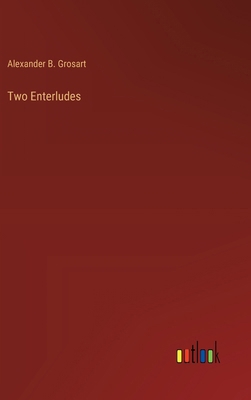 Two Enterludes 3385202051 Book Cover