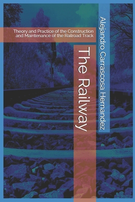 The Railway (English edition): Theory and Pract... 1508847894 Book Cover