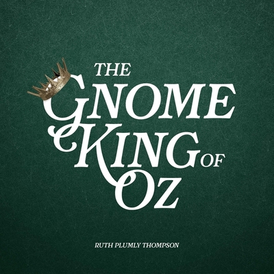 The Gnome King of Oz B0DFZR8YJ1 Book Cover