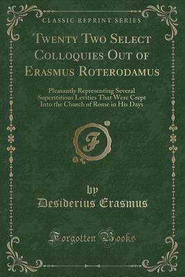 Twenty Two Select Colloquies Out of Erasmus Rot... 1332997155 Book Cover